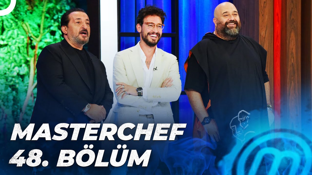 MASTERCHEF T&Uuml;RKİYE 48. B&Ouml;L&Uuml;M