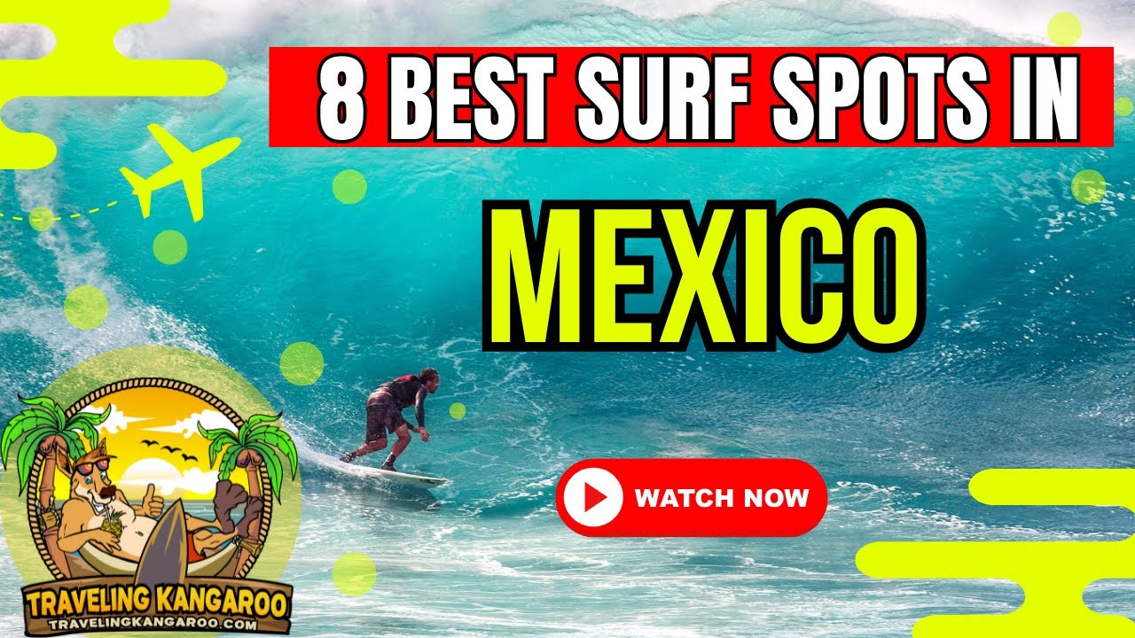 🌟 8 Best Surf Spots in Mexico | Must-Visit Surfing Destinations 🌊🏄‍♂️ | Traveling Kangaroo 🦘🇲🇽