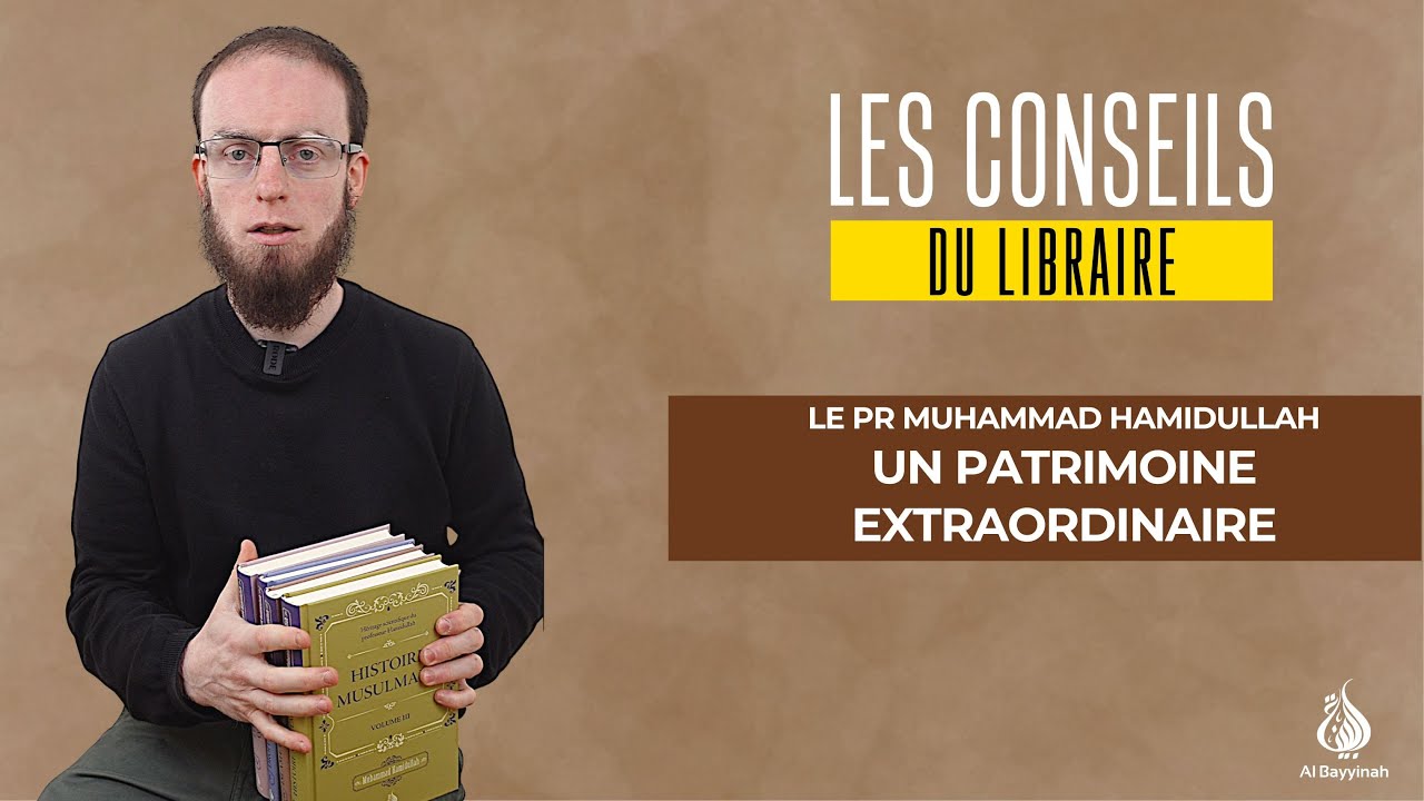 Les conseils du libraire :  le Pr Muhammad Hamidullah, un patrimoine extraordinaire