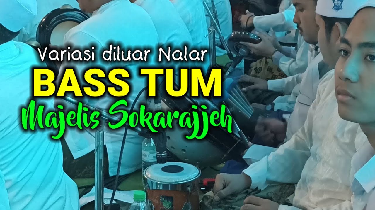 Variasi Full Bas Tum || Subhanallah & Ya hanana || Majelis Sokarajjeh