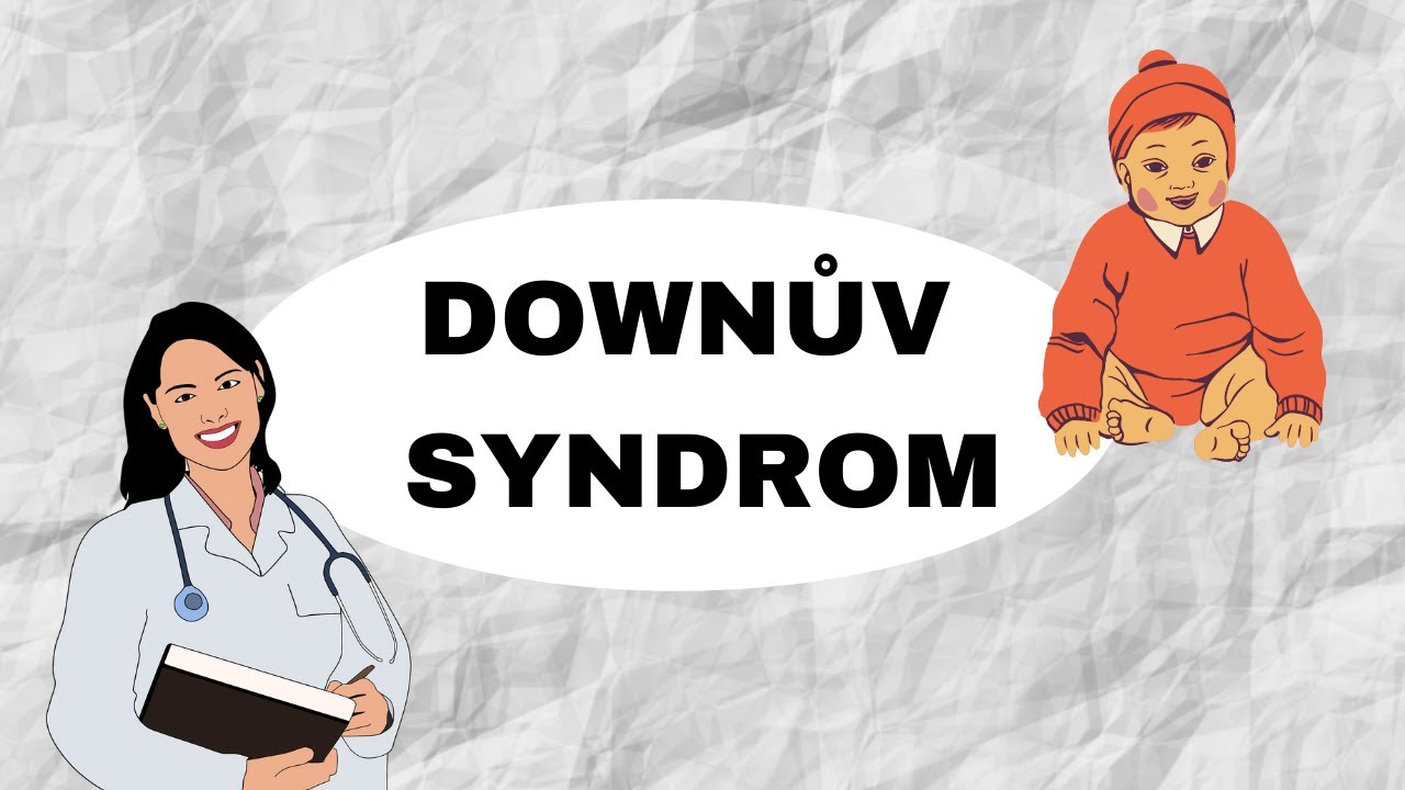DOWNŮV SYNDROM