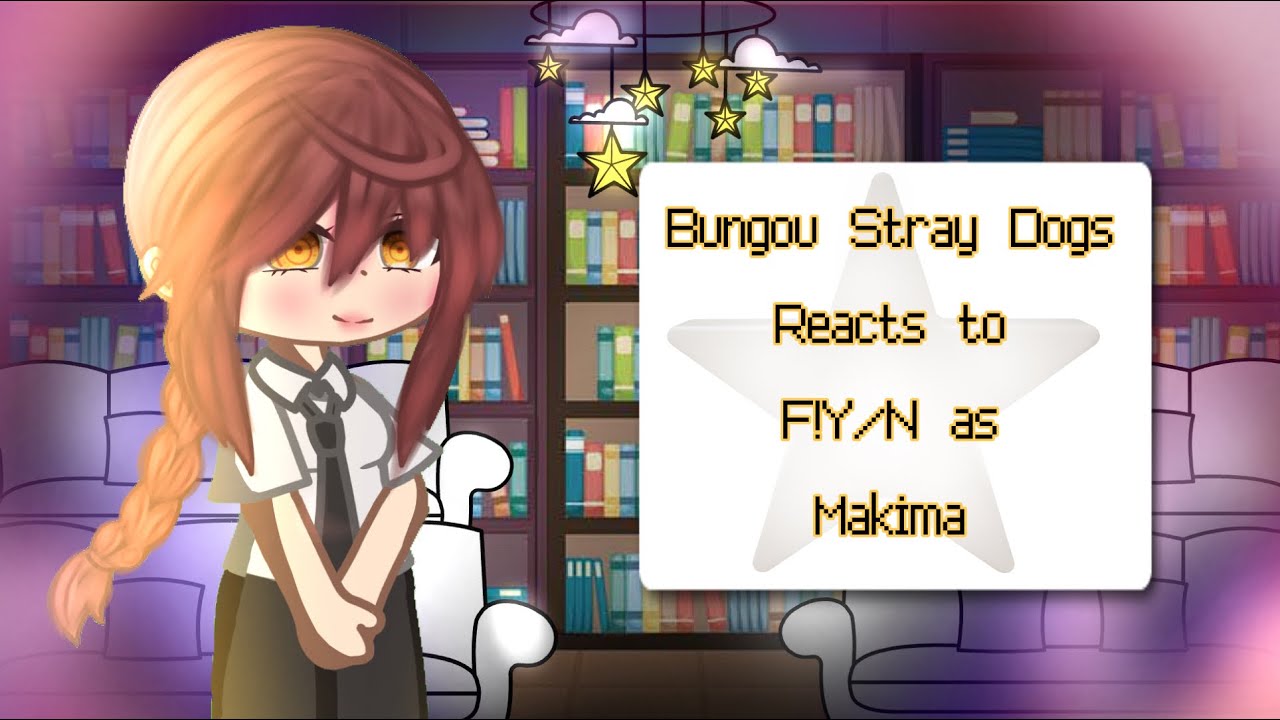 BSD Reacts to F!Y/N as Makima | IkNoel | Read Desc