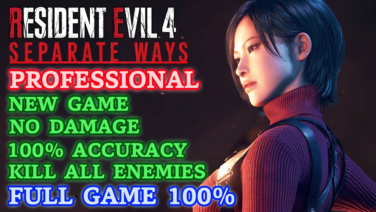 New Game/Professional/100% Accuracy/No Damage/Kill All Enemies - Separate Ways DLC - RE 4 Remake