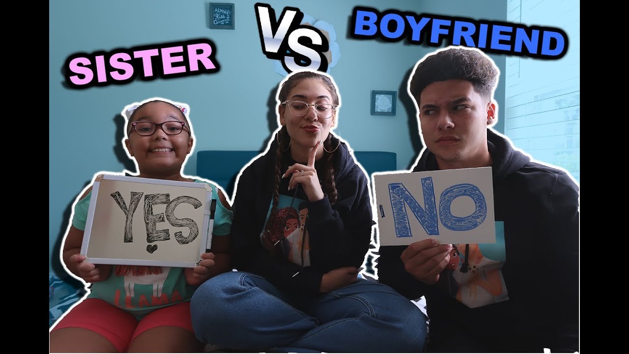 WHO KNOWS ME BETTER ? *SISTER VS BOYFRIEND*