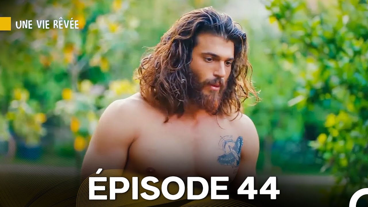 Une Vie Rêvée Épisode 44 (Version Longue) (Doublage en Français)