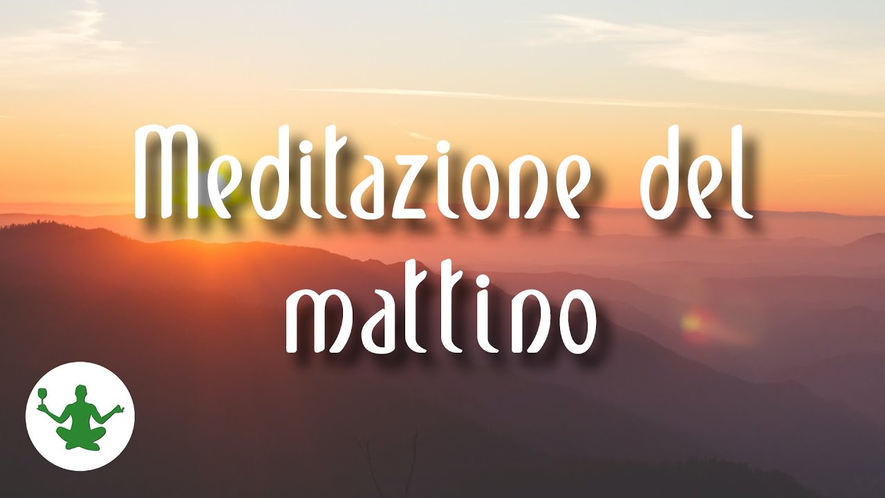 meditazione guidata del mattino - 10 minuti per affrontare la giornata con armonia e consapevolezza