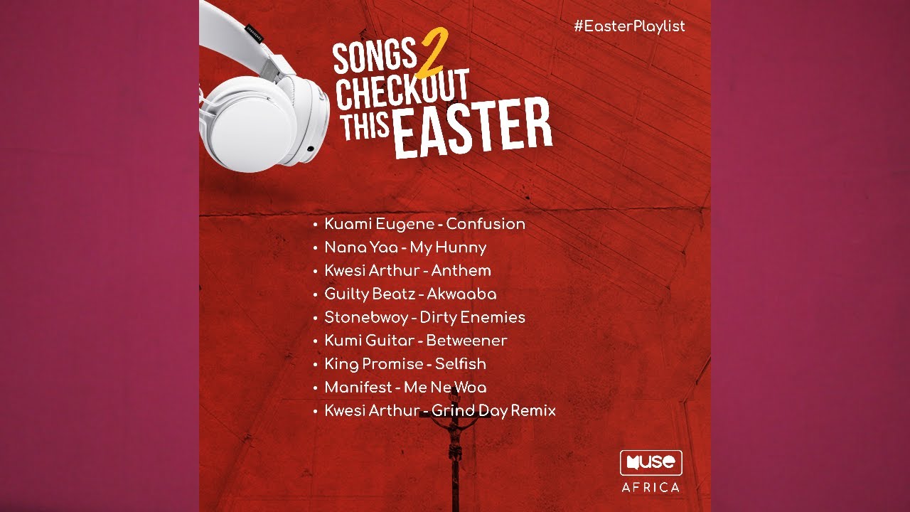 Songs to check out this Easter | Muse Africa