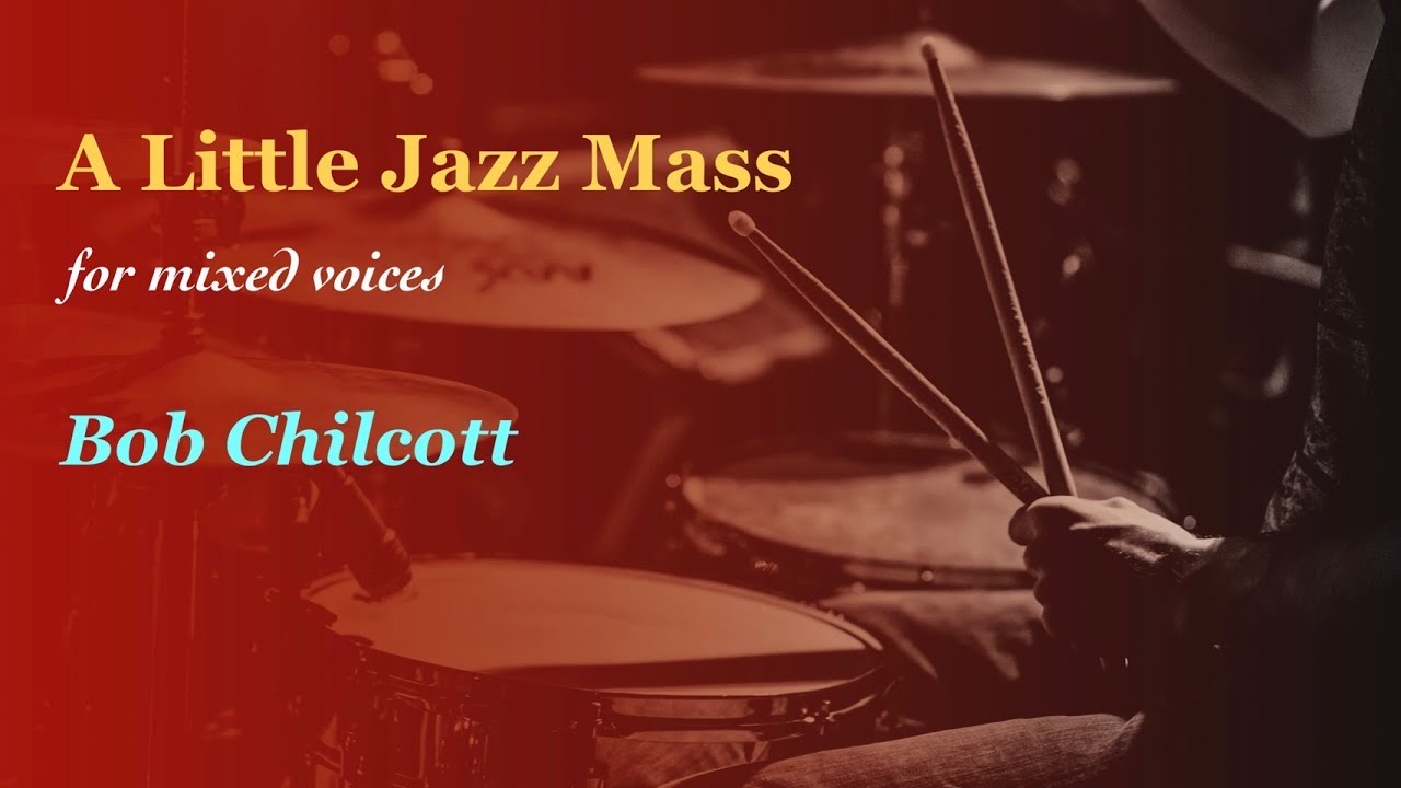 Bob Chilcott／A Little Jazz Mass