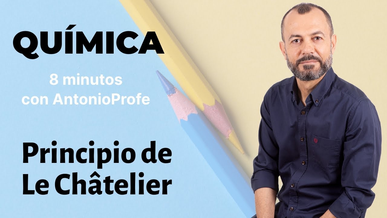 Equilibrio químico 4. Principio de Le Chatelier con AntonioProfe. Química 2º bachillerato
