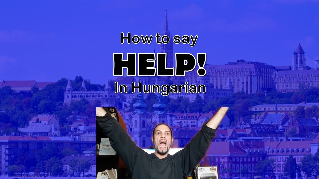 How to say „HELP!” in Hungarian [Hungarian Lesson]