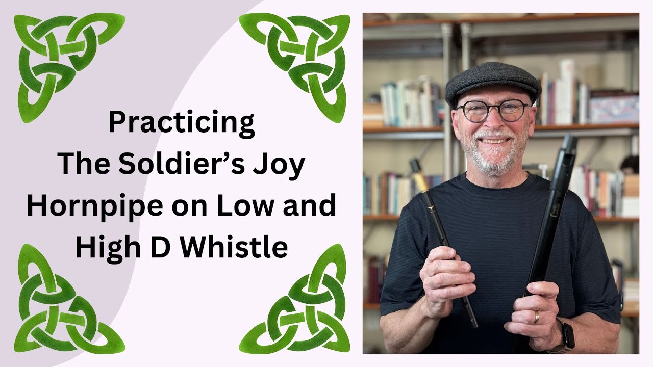 Ornamentation Practice of The Soldier’s Joy Hornpipe on Low and High D Whistle