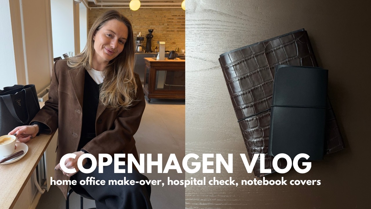 Two days in my Copenhagen life⎢home office make-over continues, hospital check, chic notebook covers