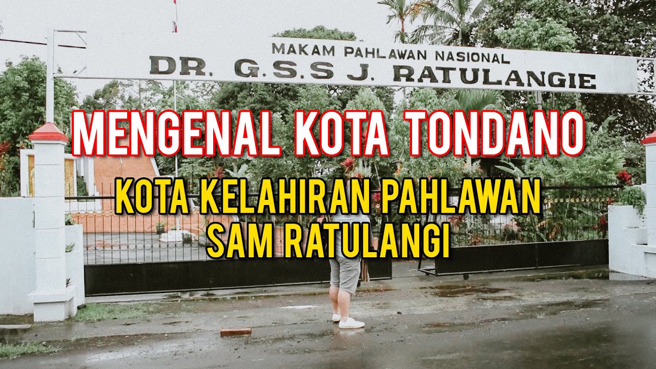 Mengenal Kota Tondano, Kota Kelahiran Pahlawan Sam Ratulangi