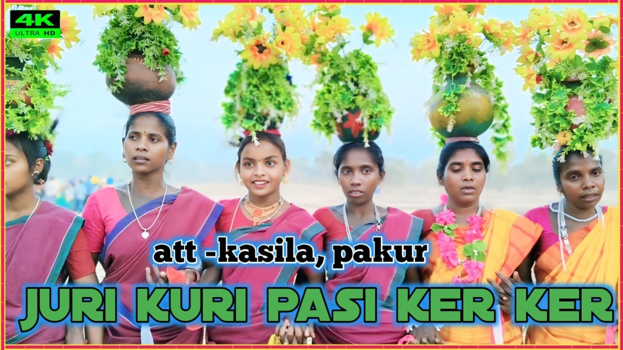 Juri kuri pasi ker ker || att kasila,pakur lagre anech || new santali full video 2026