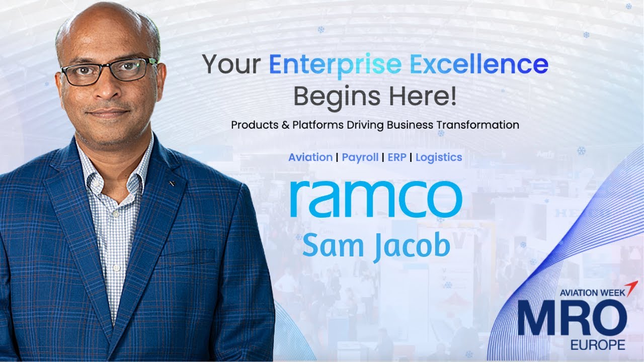 MRO Europe 2024: Sam Jacob, SVP & Business Unit Head, Aviation at Ramco Systems