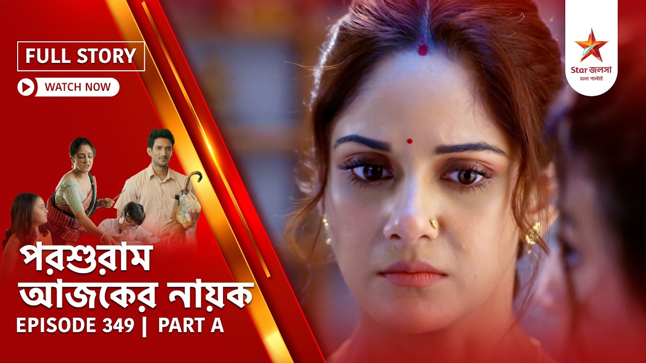 Full Story | Parashuram Ajker Nayok | Episode 349 | Part A