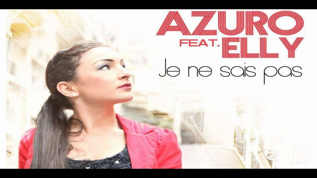 Azuro feat Elly - Je Ne Sais Pas (R.I.O. mix) HD
