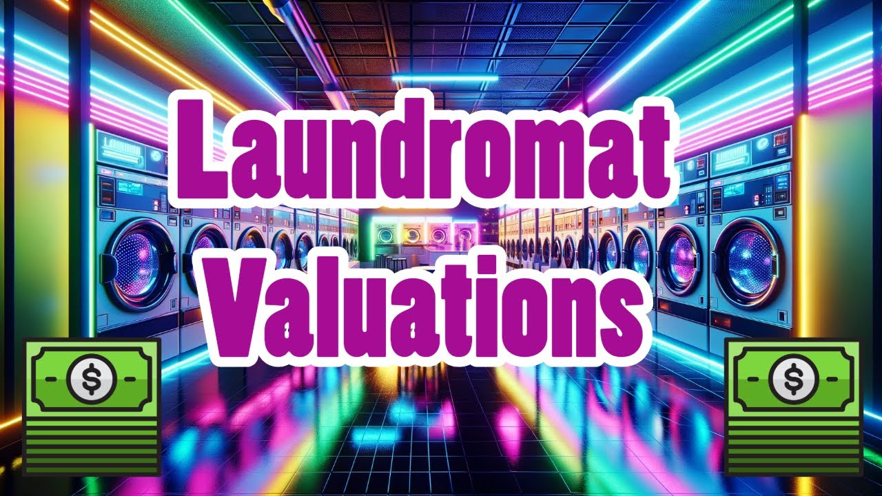 How to Value a Laundromat!