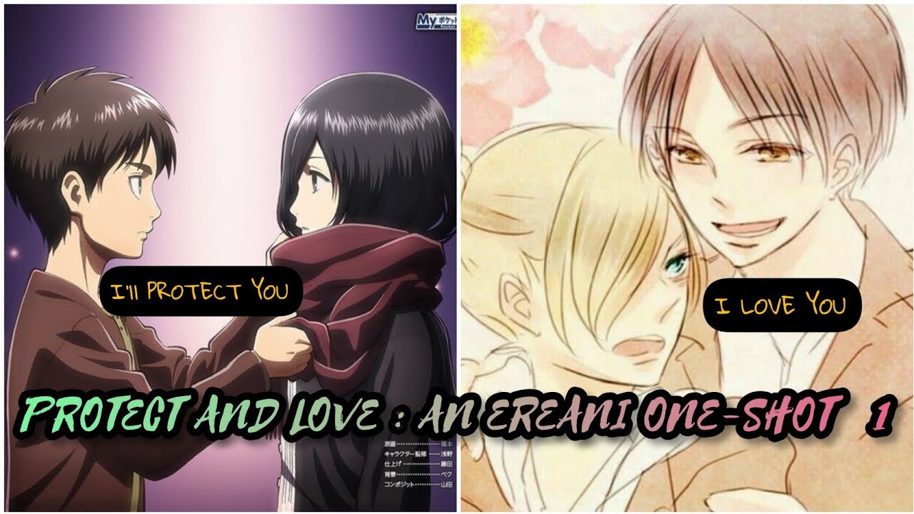 PROTECT AND LOVE : AN EREANI ONE-SHOT||| PART 1||| *read description*