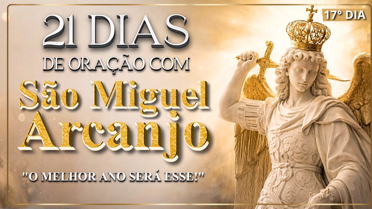 21 Dias de Oração com São Miguel  Oração de Libertação Financeira das Gerações