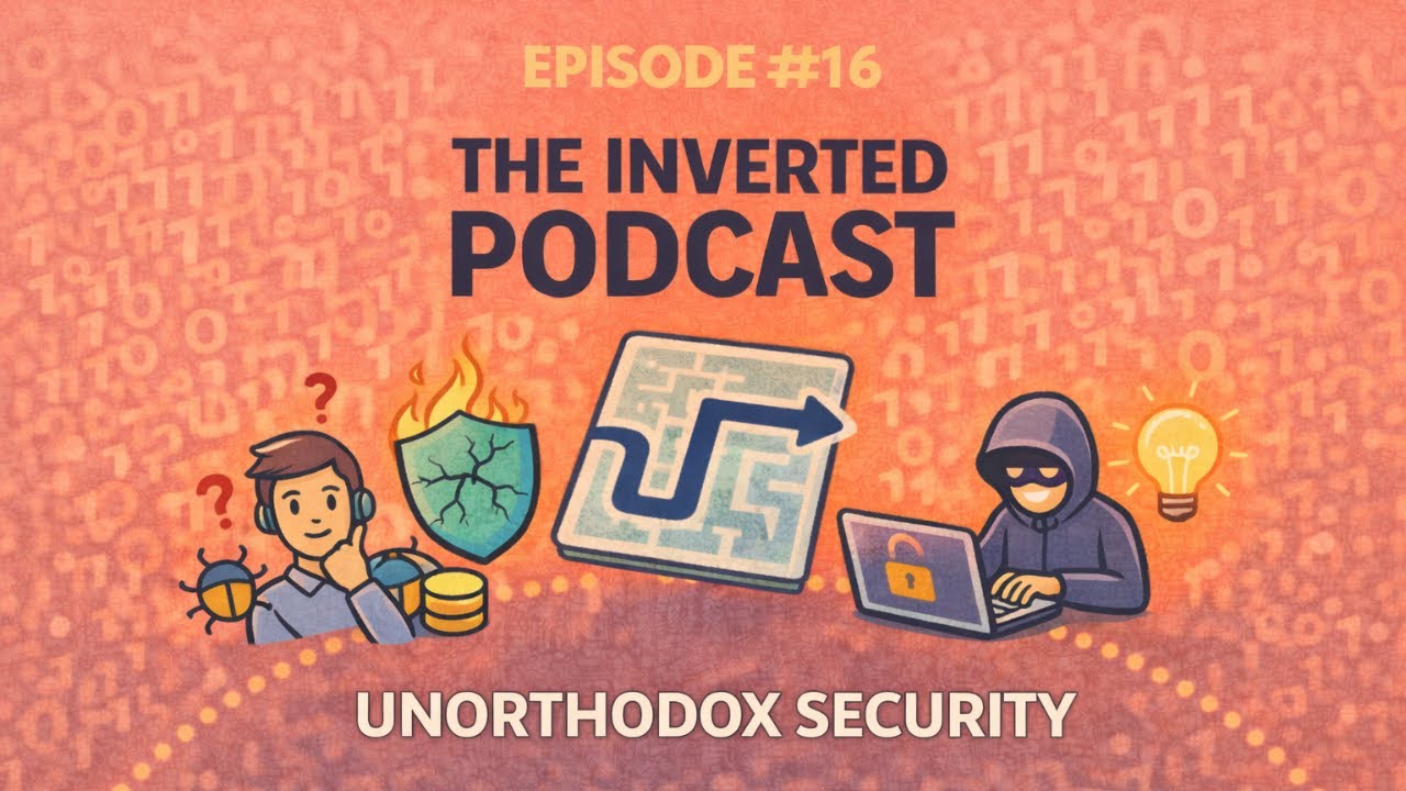The Inverted Podcast #16: Unorthodox Security
