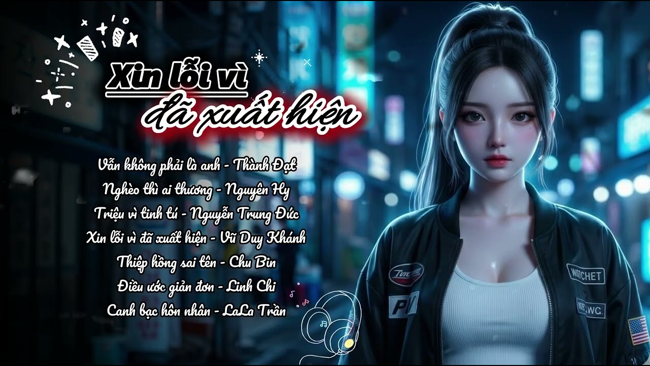 XIN LỖI VÌ ĐÃ XUẤT HIỆN | Nhạc hot TikTok | NGHÈO THÌ AI THƯƠNG