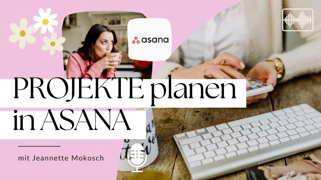 Projektmanagement in Asana: So nutze ich die App in meiner Selbstständigkeit und Jahresplanung