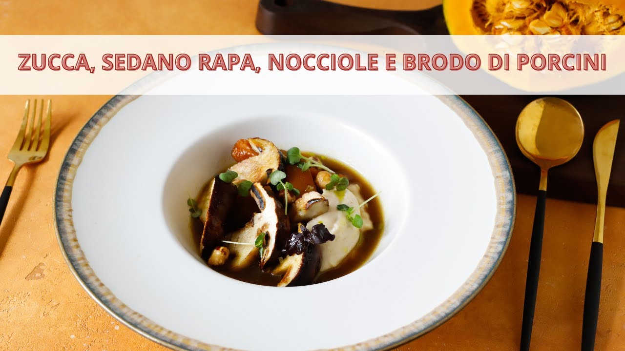 Zucca, sedano rapa, nocciole e brodo di porcini - Saporie & @TheBerkelWorld  - Chef Deg