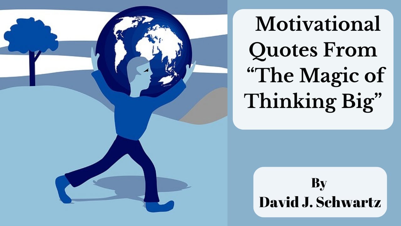 Motivational Quotes From “The Magic of Thinking Big” That will Change Life | By David J. Schwartz