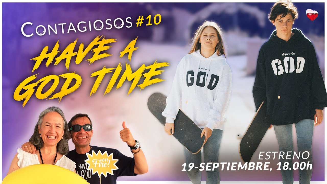 CONTAGIOSOS #10 | 'COSAS BONITAS DE DIOS' | HAVE A GOD TIME