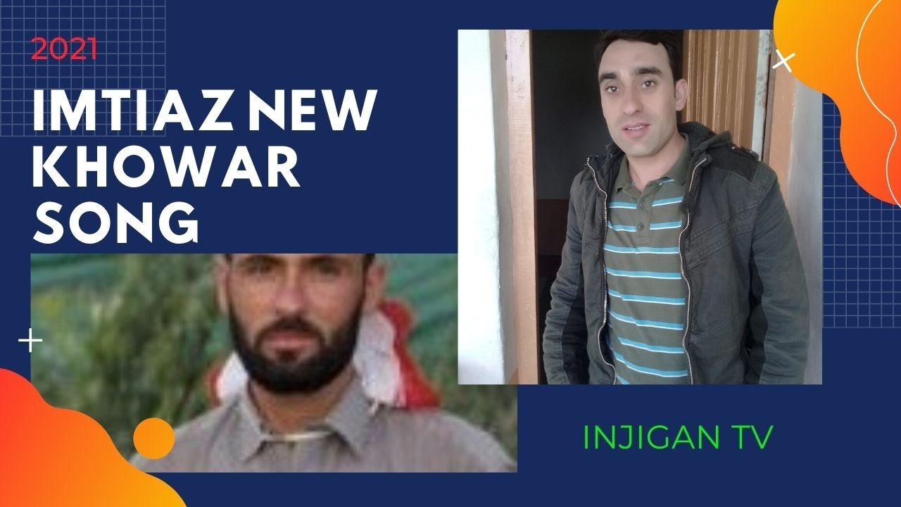 imtiaz shahid new khowar | khowar song by imtiaz | imtiaz new song 2021 | khowar new songs | chitral
