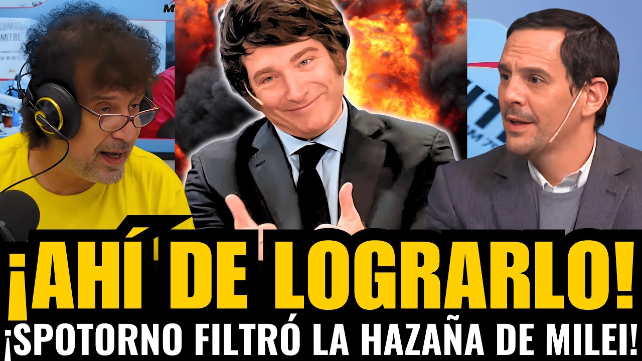 ¡SPOTORNO FILTRÓ en VIVO la MAYOR HAZAÑA ECONÓMICA que ESTÁ por LOGRAR MILEI!