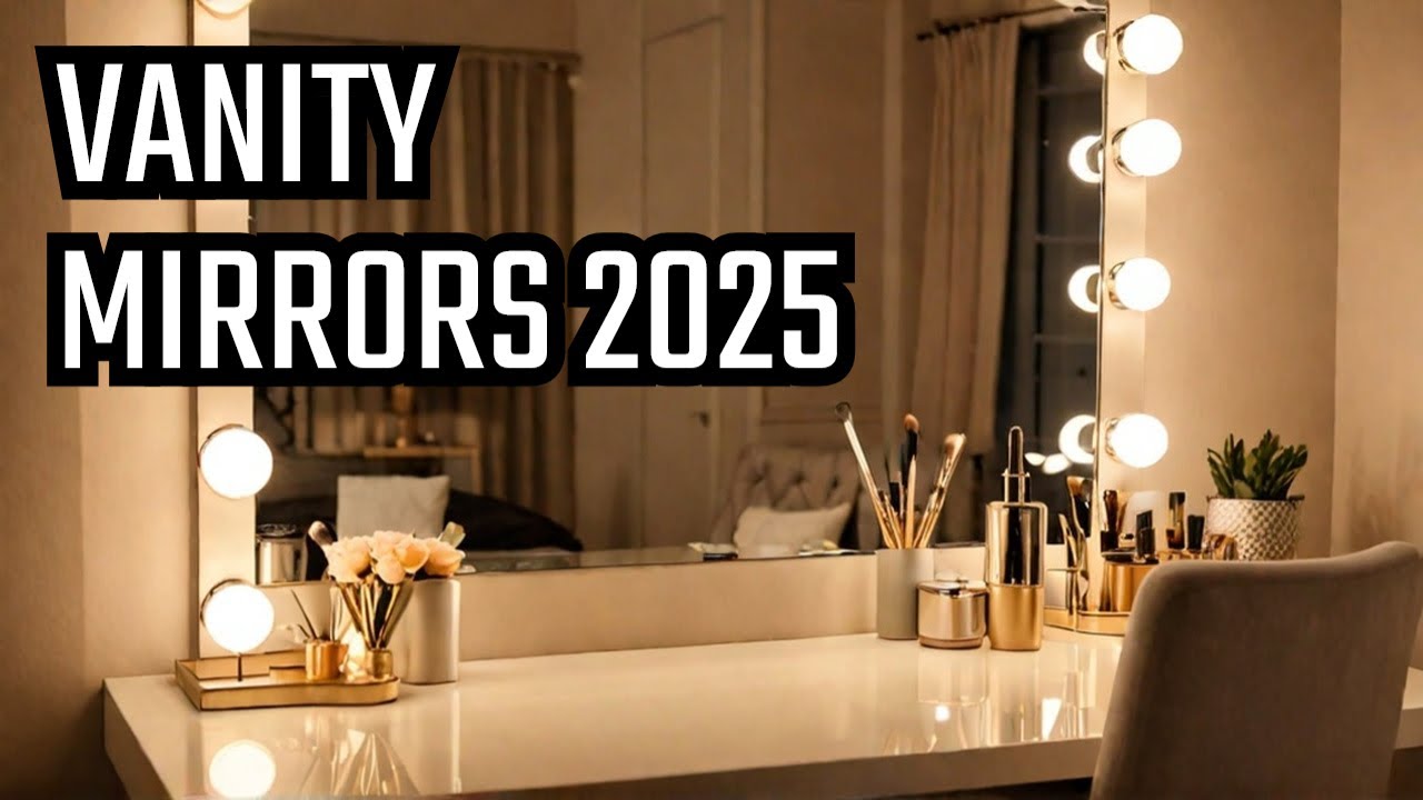 Best Vanity Mirrors with Lights 2025 &ndash; Perfect for Makeup & Skincare!