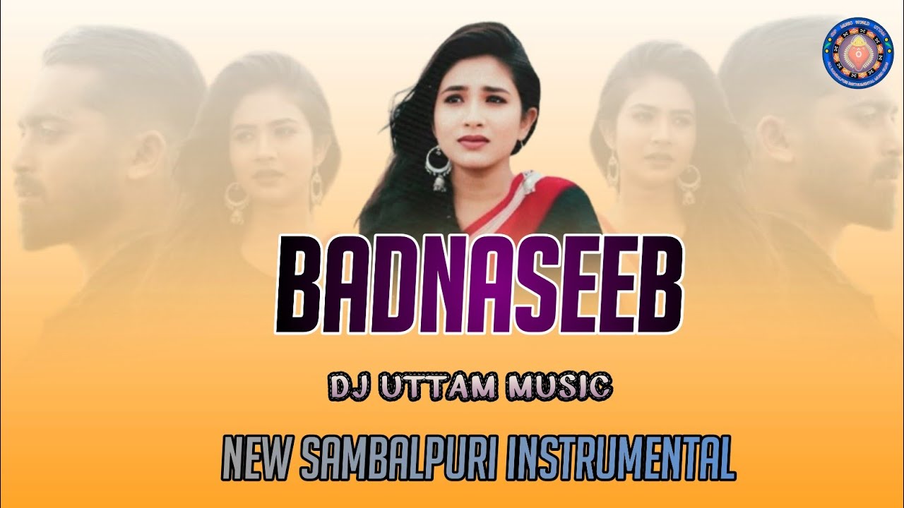 BADNASEEB SAMBALPURI INSTRUMENTAL SONG NEW SAMBALPURI INSTRUMENTAL PAD MIX DJ UTTAM MUSIC 🥁🎶🎹 