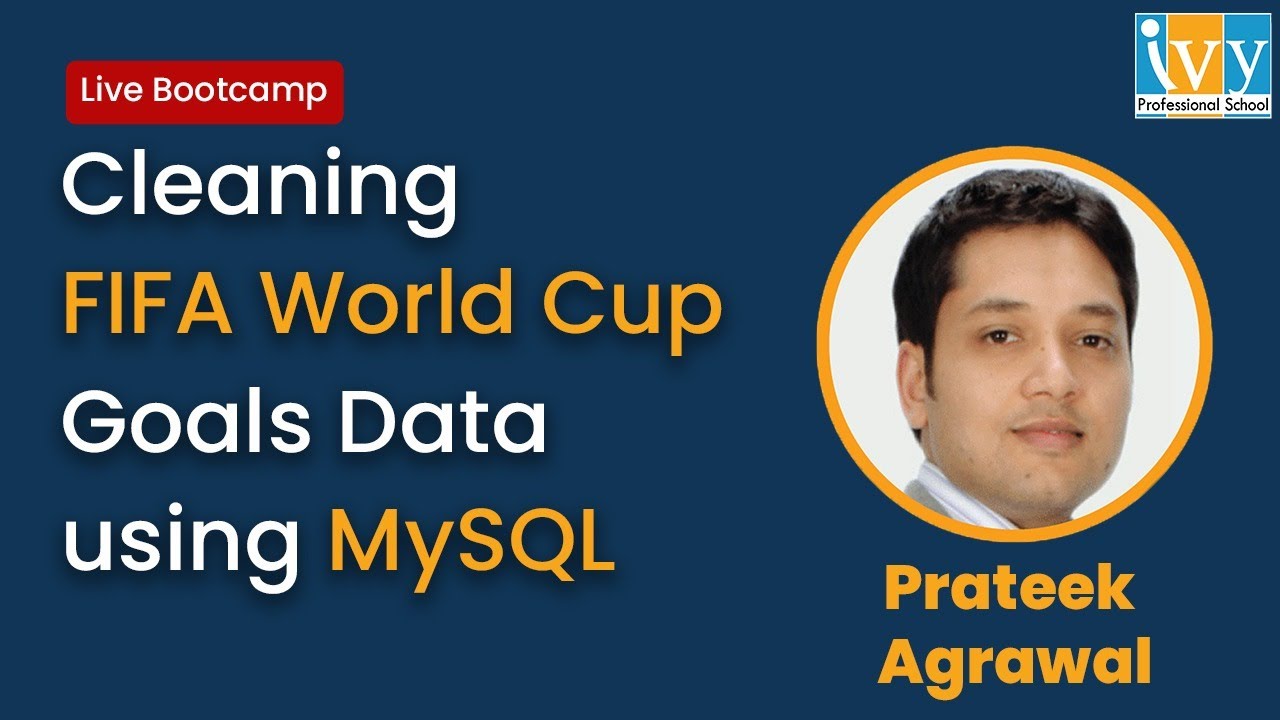 FIFA World Cup Dataset | Data Cleaning in SQL | SQL Live Case Study | Ivy Professional School