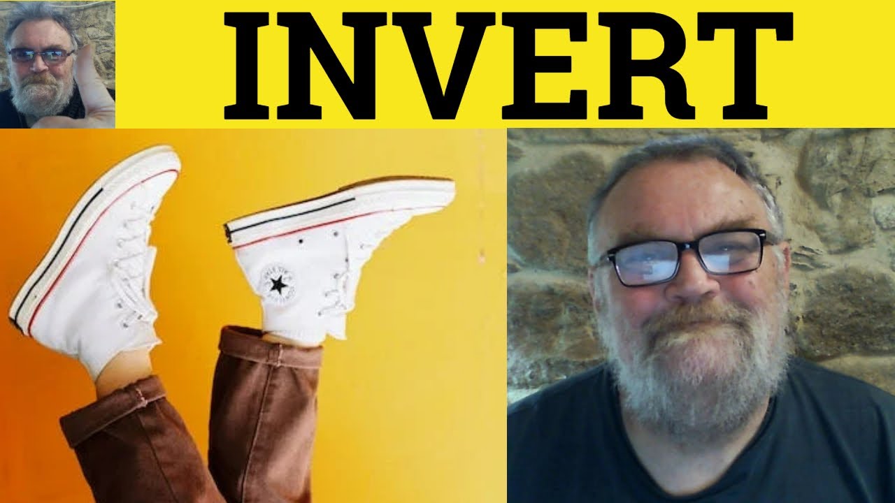 🔵 Invert Meaning - Invert Examples - Invert Definition - GRE Verbs - Invert Inverted Inversion