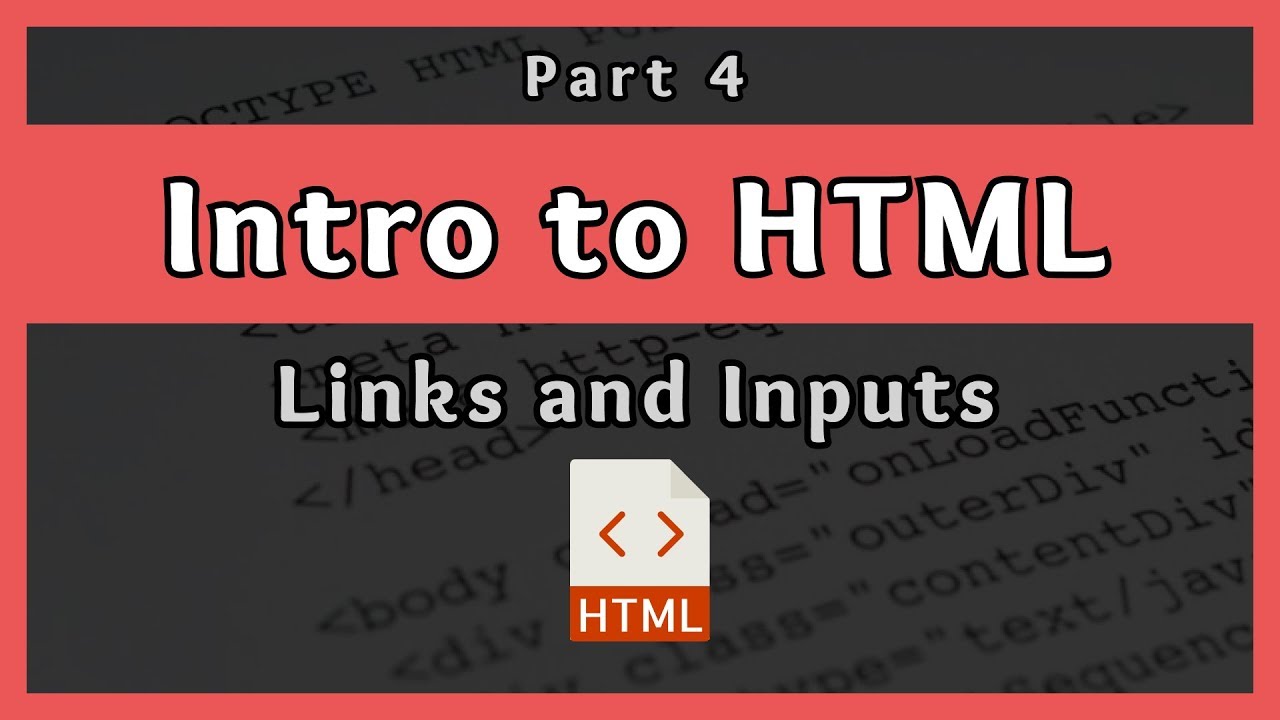 Introduction to HTML || Links and Inputs || Part 4