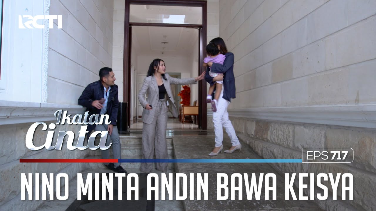 TERSENDAT!! NINO MINTA ANDIN BAWA KEISYA KE RUMAH SAKIT | IKATAN CINTA