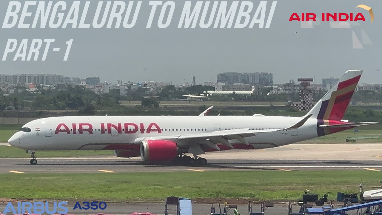 First time on Air India A350 | Bengaluru to Mumbai | Economy Class | Part-1 | Trip Report