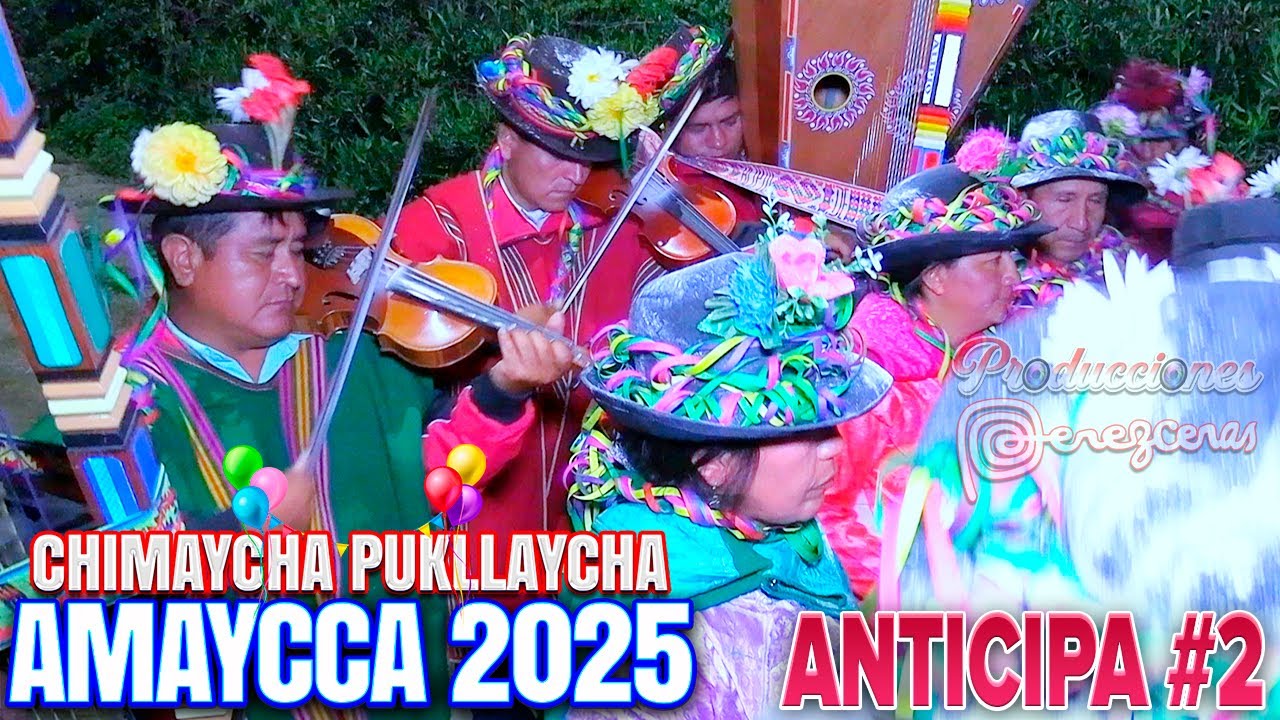 Chimaycha Pukllaycha AMAYCCA 2025 _ Queriño & Ivancito de Amaycca - Alipio & Boler ANTICIPA #2🎶🎉