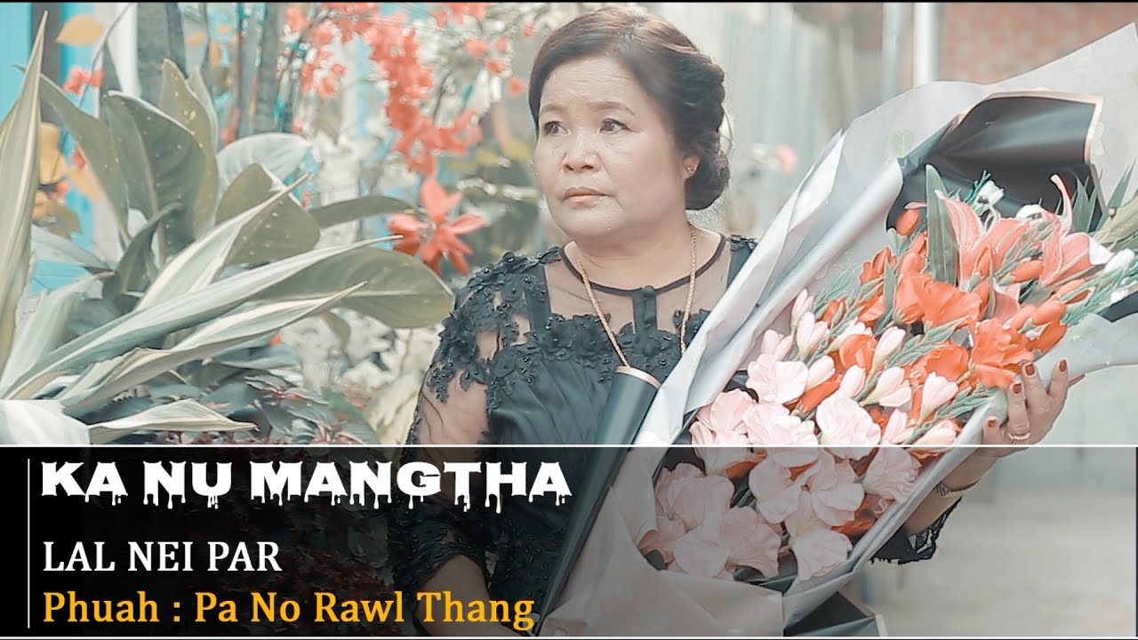 Lal Nei Par || Ka Nu Mangṭha