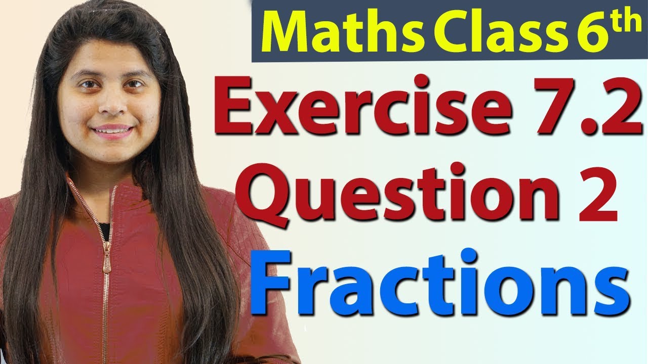 Question 2 - Ex 7.2 - Fractions - Chapter 7 - NCERT Maths Class 6th