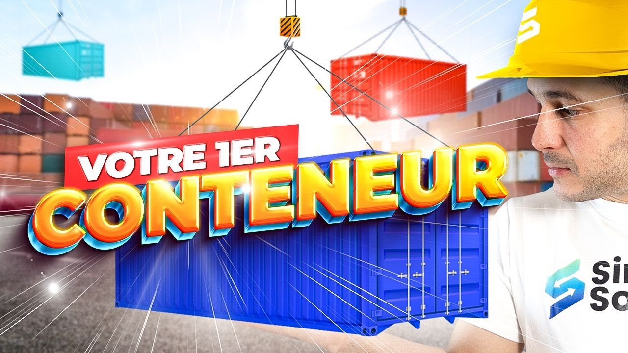 Comment Importer son 1er Conteneur de Chine étape par étape ? (Tutoriel 2024)