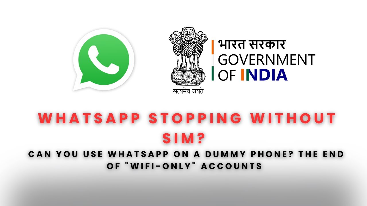 WhatsApp Stopping Without SIM? New Govt 