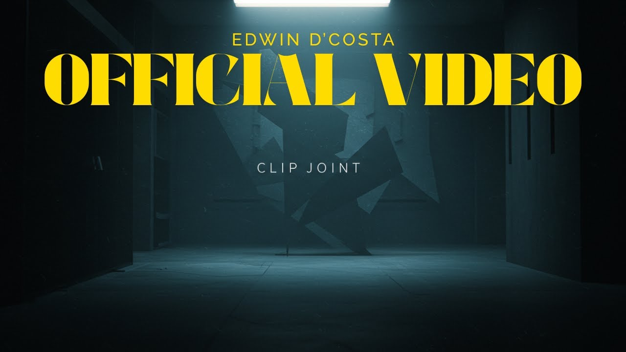 ClipJoint &ndash; Official Video | Edwin D&rsquo;Costa