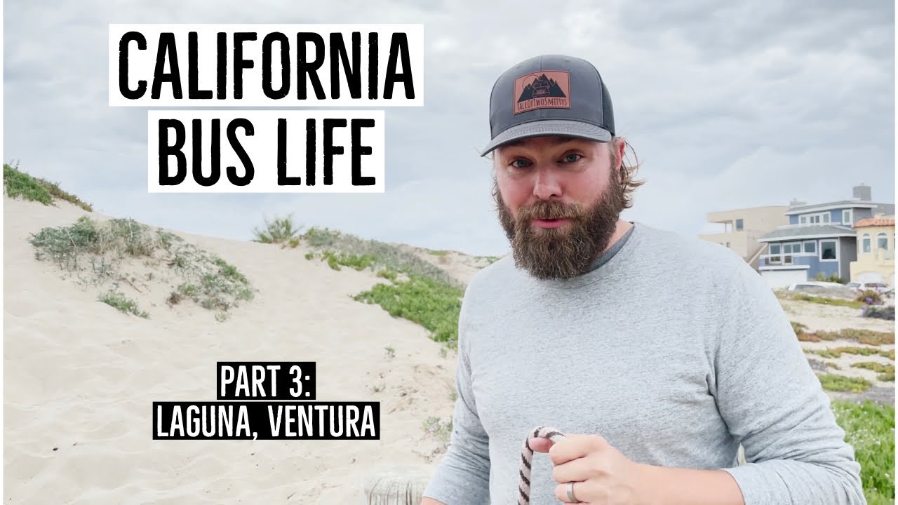 California Bus Life 3 - Laguna/Ventura || 2021 Bus Life Ep 15 | TaleOfTwoSmittys