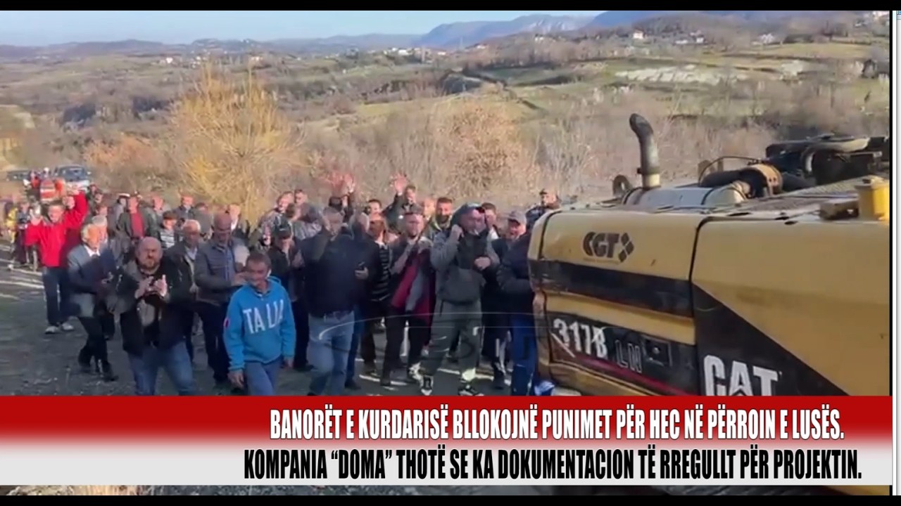 Banorët e Kurdarisë bllokojnë punimet për HEC në Përroin e Lusës      - Bulqiza Tv