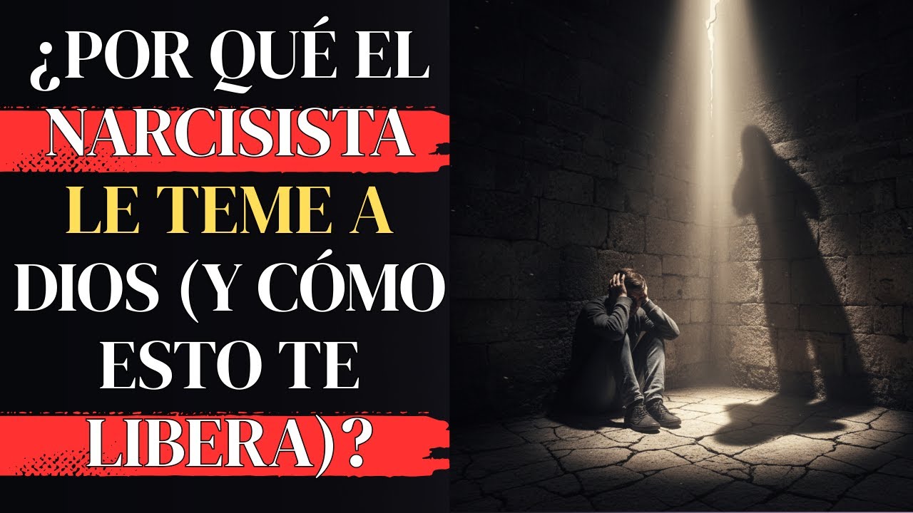 ¿Por qué el Narcisista le Teme a Dios (Y Cómo Esto Te Libera)?