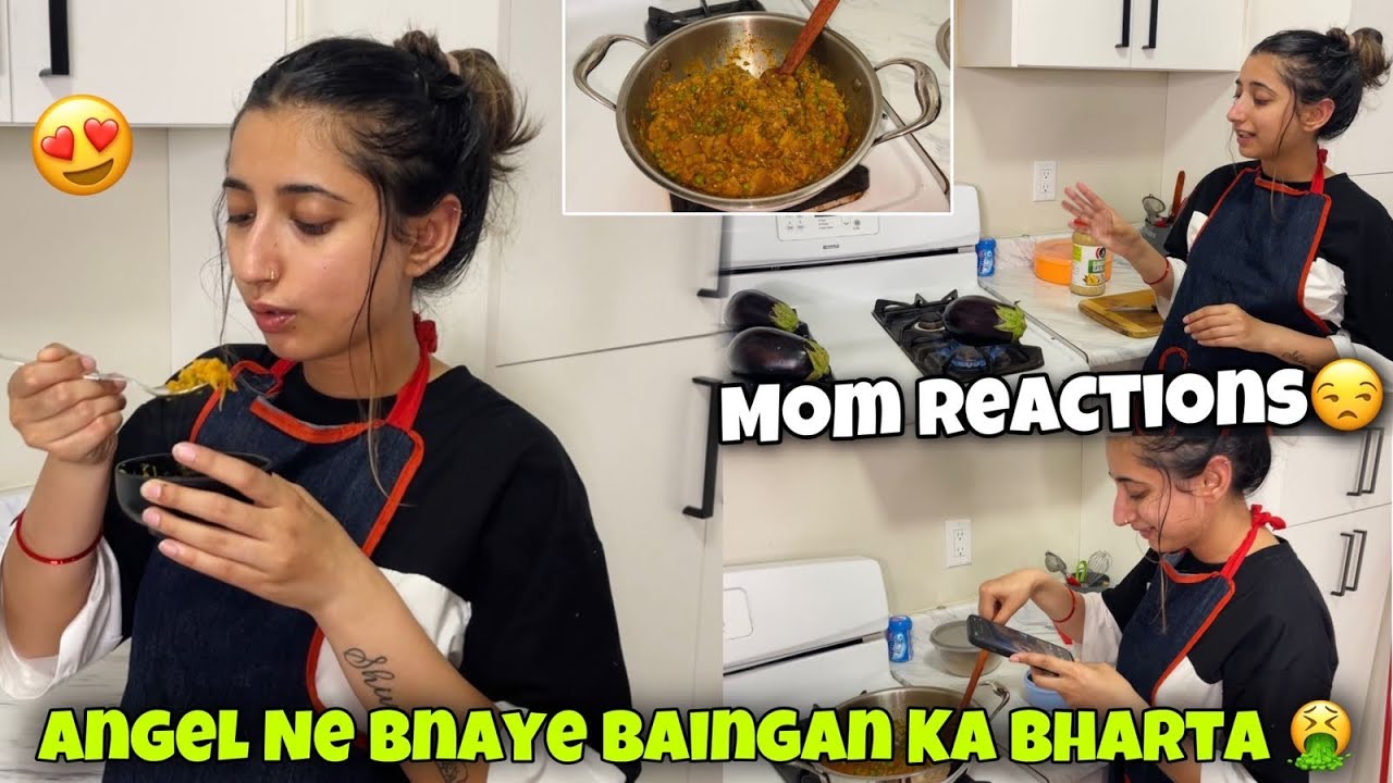 Angel Ne Bnaye Baingan Ka Bharta 🤮🙏🏻| MOM REACTIONS?😒| Angel Khicten