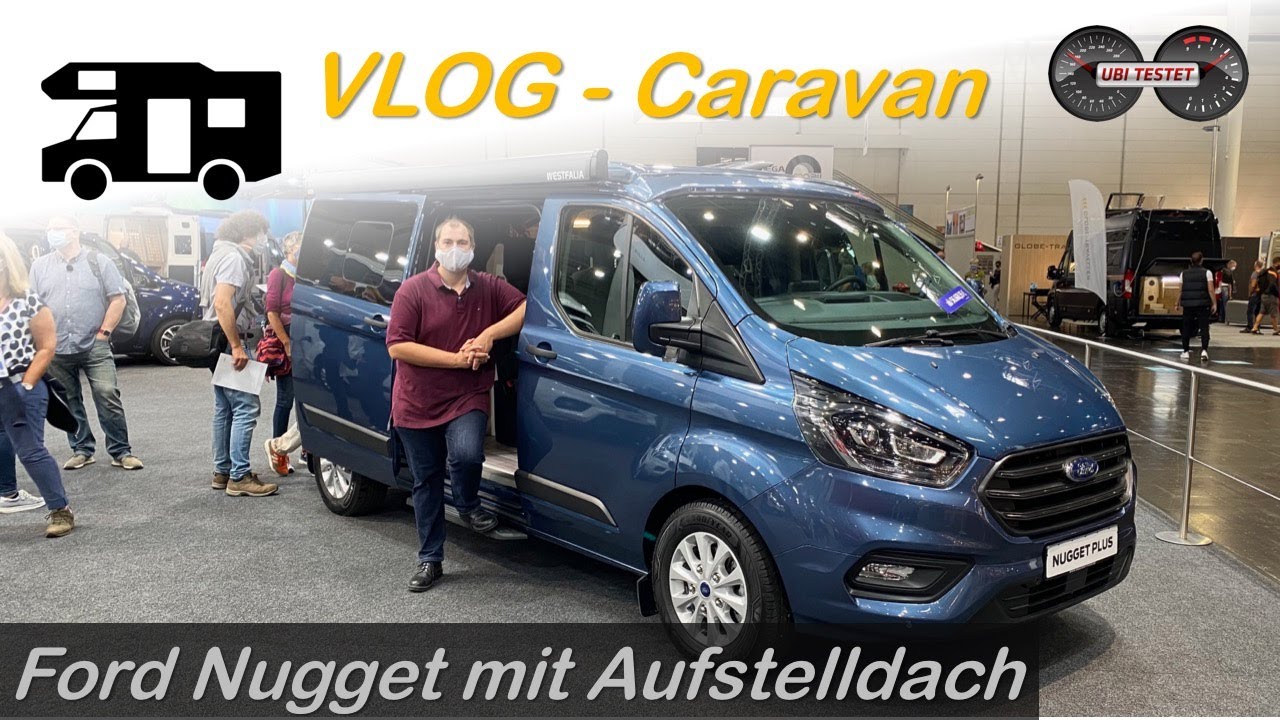 Caravan-Salon 2020 - Ford Nugget PLUS mit Aufstelldach | VLOG - Rundgang - News - Ubitestet